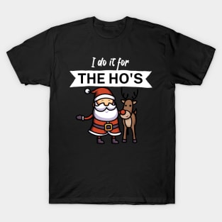 I do it for the hos T-Shirt